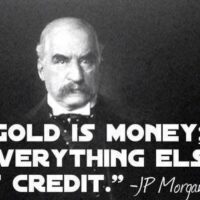 Gold Is Money – Everything Else Is Just Credit